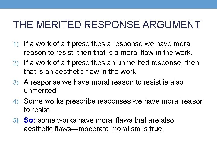 THE MERITED RESPONSE ARGUMENT 1) If a work of art prescribes a response we