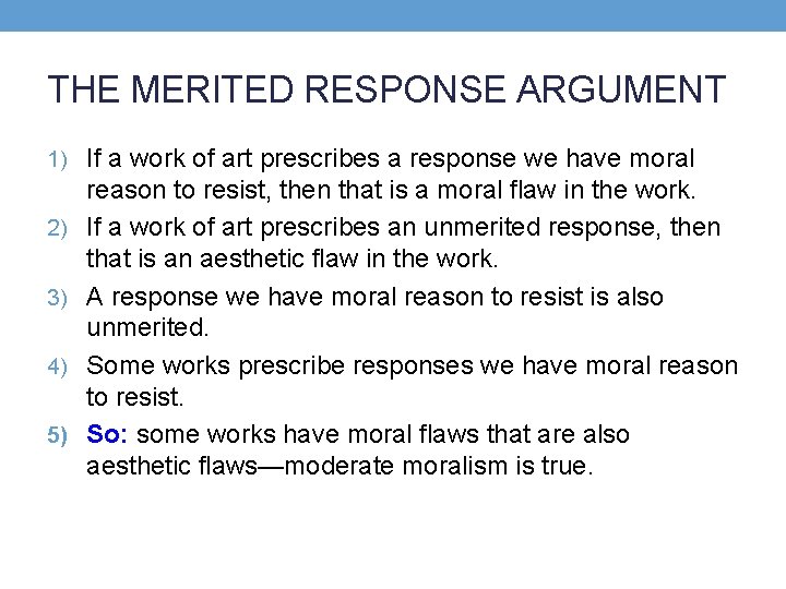 THE MERITED RESPONSE ARGUMENT 1) If a work of art prescribes a response we