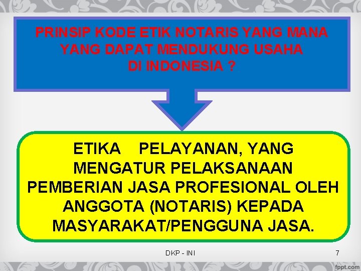 PRINSIP KODE ETIK NOTARIS YANG MANA YANG DAPAT MENDUKUNG USAHA DI INDONESIA ? ETIKA PRINSIP KODE ETIK NOTARIS YANG MANA YANG DAPAT MENDUKUNG USAHA DI INDONESIA ? ETIKA