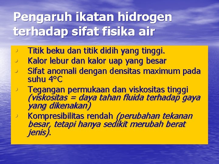 Pengaruh ikatan hidrogen terhadap sifat fisika air • • • Titik beku dan titik
