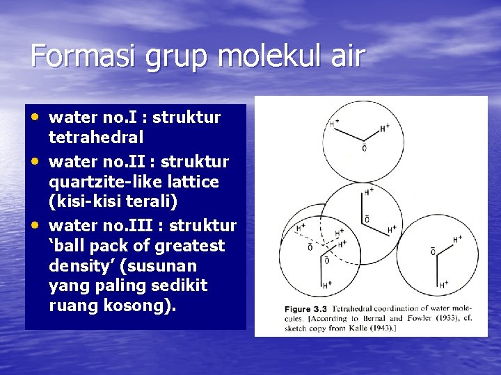 Formasi grup molekul air • water no. I : struktur • • tetrahedral water