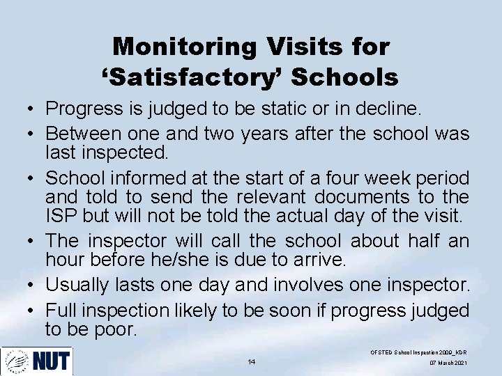 Monitoring Visits for ‘Satisfactory’ Schools • Progress is judged to be static or in