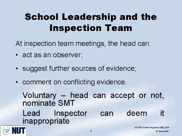 School Leadership and the Inspection Team At inspection team meetings, the head can: •