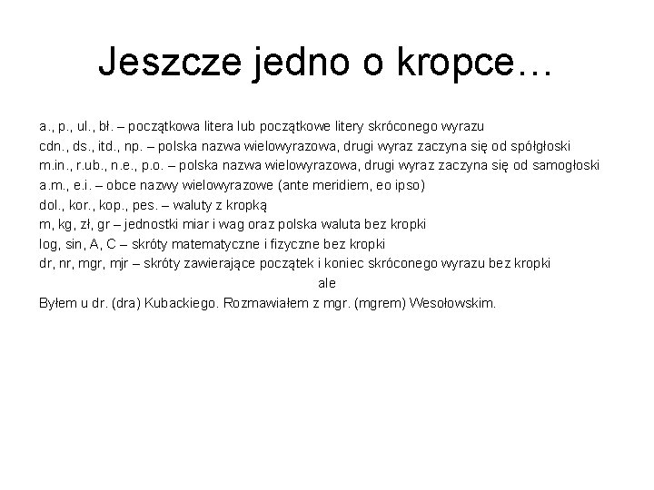 Jeszcze jedno o kropce… a. , p. , ul. , bł. – początkowa litera