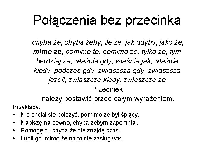 Połączenia bez przecinka chyba że, chyba żeby, ile że, jak gdyby, jako że, mimo
