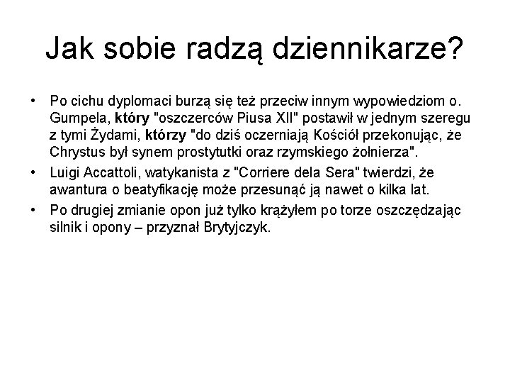 Jak sobie radzą dziennikarze? • Po cichu dyplomaci burzą się też przeciw innym wypowiedziom