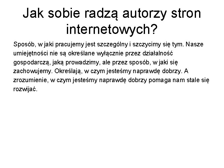 Jak sobie radzą autorzy stron internetowych? Sposób, w jaki pracujemy jest szczególny i szczycimy