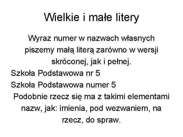 Wielkie i małe litery Wyraz numer w nazwach własnych piszemy małą literą zarówno w
