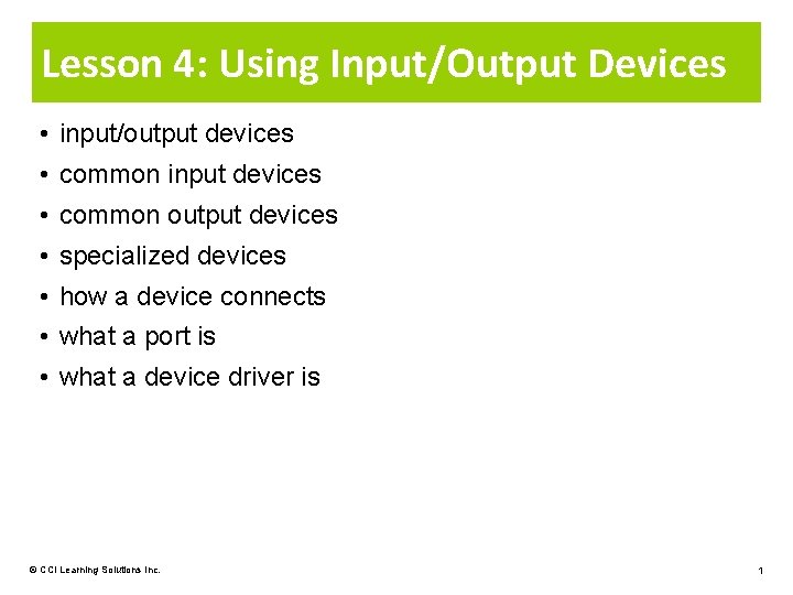 Lesson 4: Using Input/Output Devices • input/output devices • common input devices • common