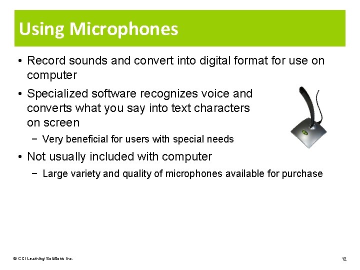 Using Microphones • Record sounds and convert into digital format for use on computer