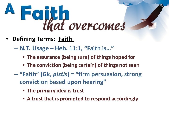  • Defining Terms: Faith – N. T. Usage – Heb. 11: 1, “Faith