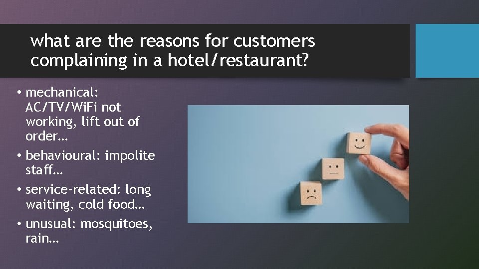what are the reasons for customers complaining in a hotel/restaurant? • mechanical: AC/TV/Wi. Fi