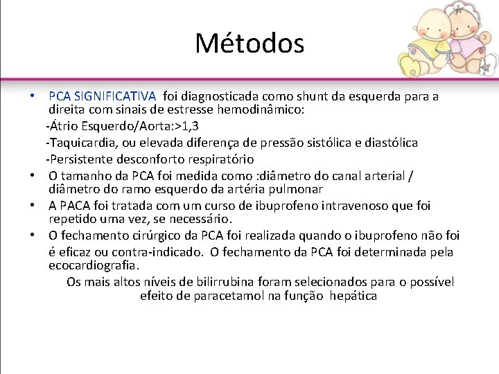 Métodos • PCA SIGNIFICATIVA foi diagnosticada como shunt da esquerda para a direita com