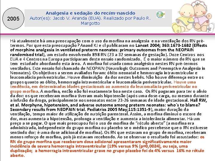 2005 Analgesia e sedação do recém-nascido Autor(es): Jacob V. Aranda (EUA). Realizado por Paulo