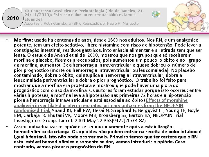 2010 • • XX Congresso Brasileiro de Perinatologia (Rio de Janeiro, 2124/11/2010): Estresse e
