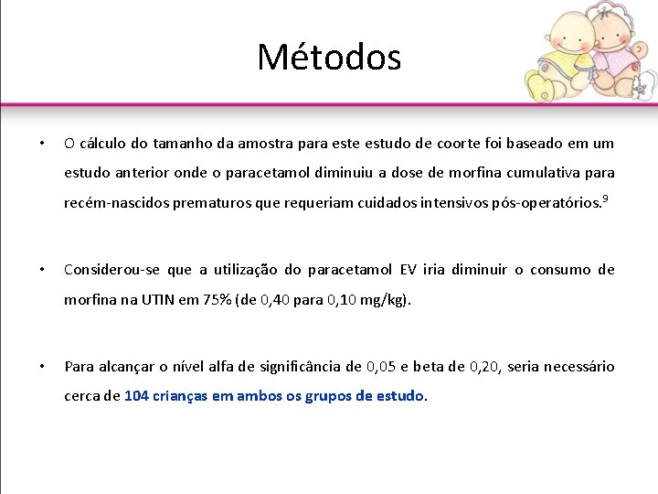 Métodos • O cálculo do tamanho da amostra para este estudo de coorte foi