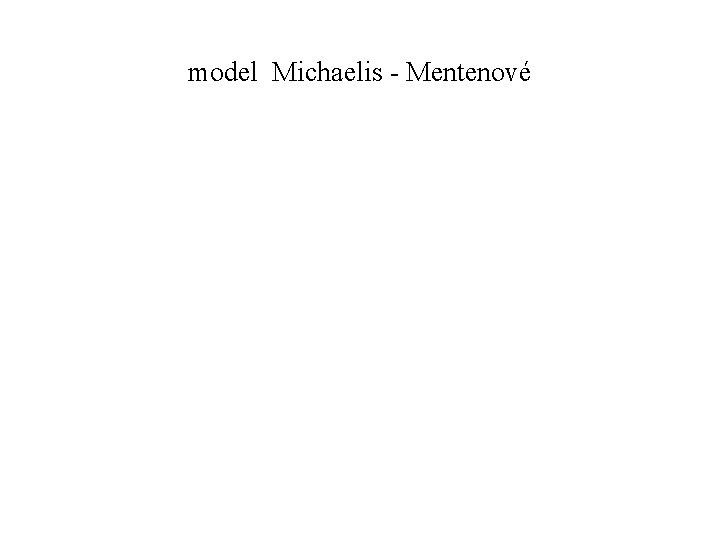 model Michaelis - Mentenové 