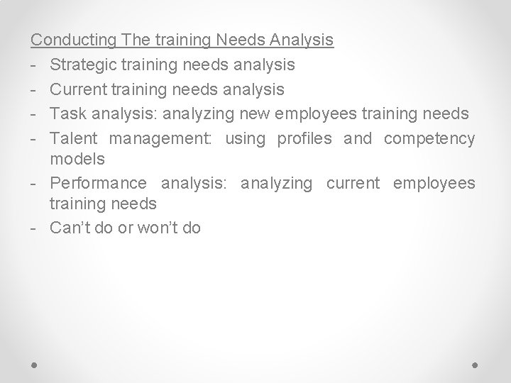 Conducting The training Needs Analysis - Strategic training needs analysis - Current training needs