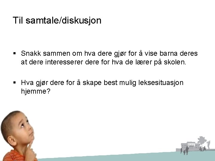 Til samtale/diskusjon § Snakk sammen om hva dere gjør for å vise barna deres