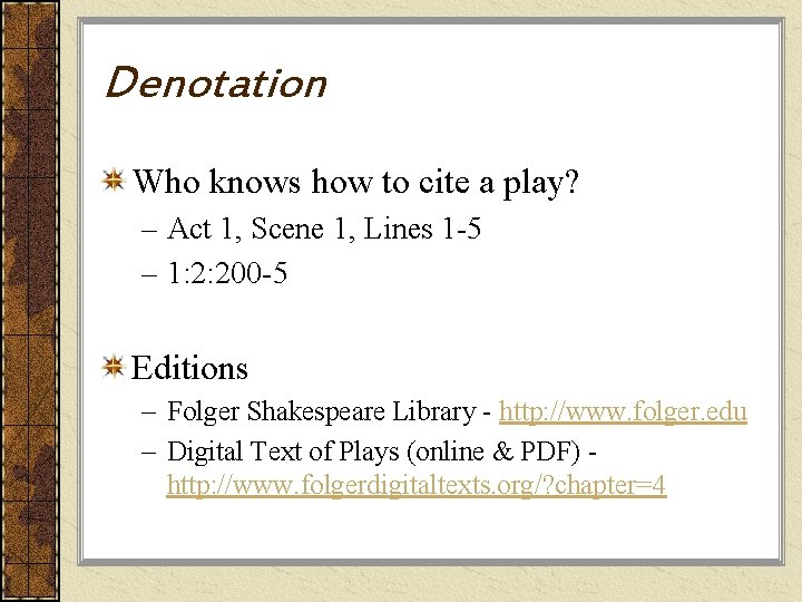 Denotation Who knows how to cite a play? – Act 1, Scene 1, Lines
