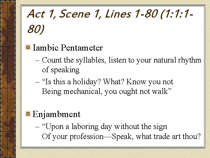 Act 1, Scene 1, Lines 1 -80 (1: 1: 180) Iambic Pentameter – Count