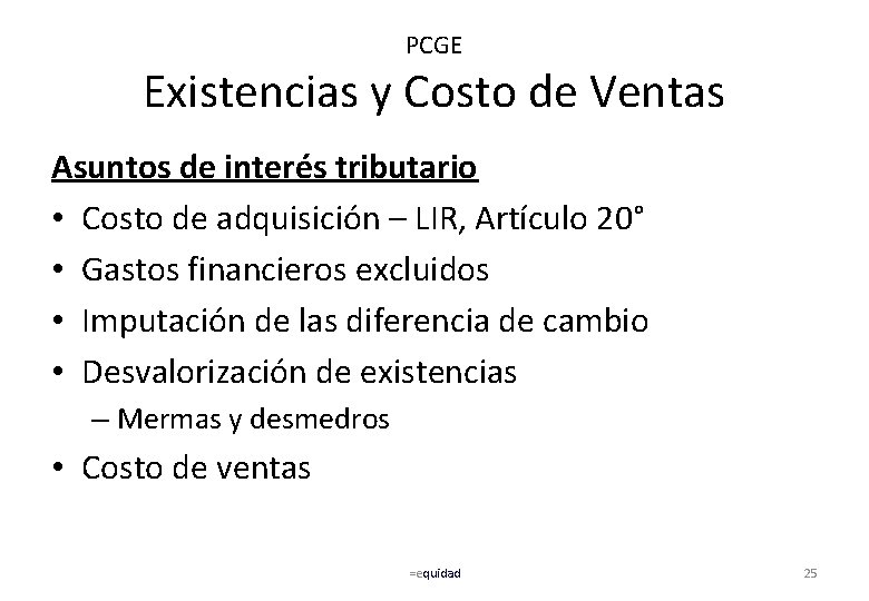 PCGE Existencias y Costo de Ventas Asuntos de interés tributario • Costo de adquisición