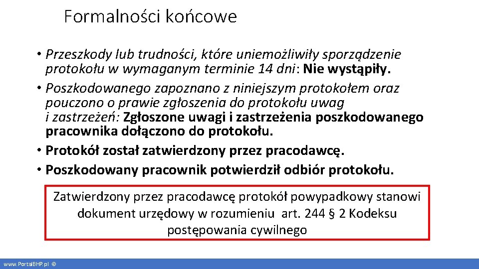 Formalności końcowe • Przeszkody lub trudności, które uniemożliwiły sporządzenie protokołu w wymaganym terminie 14