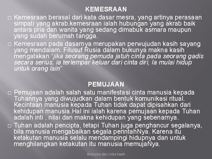 � � KEMESRAAN Kemesraan berasal dari kata dasar mesra, yang artinya perasaan simpati yang