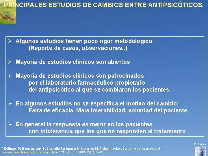 PRINCIPALES ESTUDIOS DE CAMBIOS ENTRE ANTIPSICÓTICOS. Algunos estudios tienen poco rigor metodológico (Reporte de