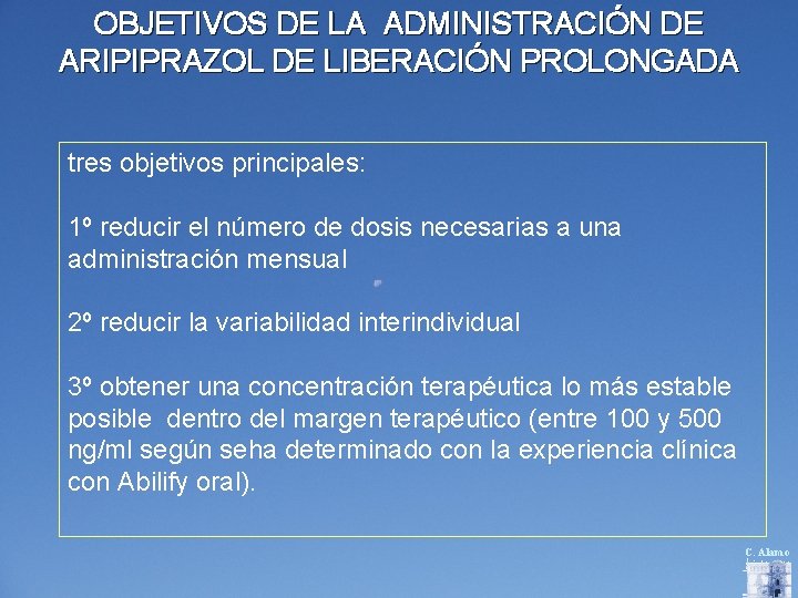 OBJETIVOS DE LA ADMINISTRACIÓN DE ARIPIPRAZOL DE LIBERACIÓN PROLONGADA tres objetivos principales: 1º reducir