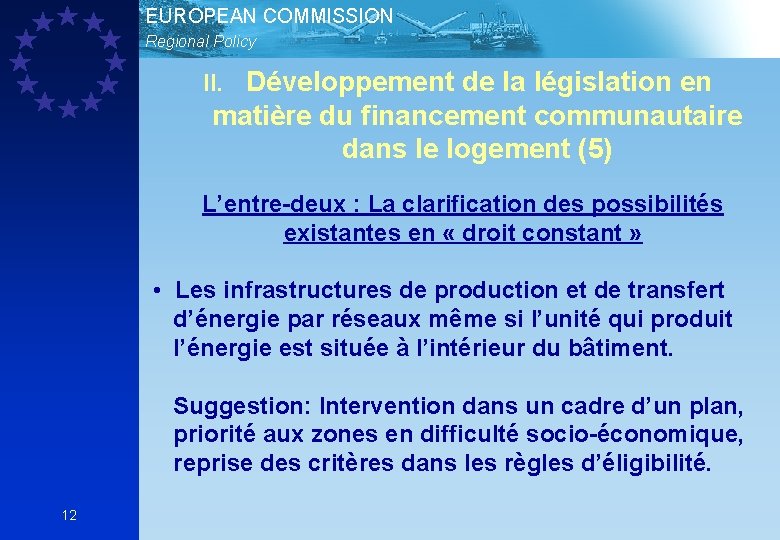 EUROPEAN COMMISSION Regional Policy II. Développement de la législation en matière du financement communautaire