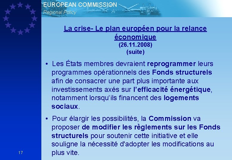 EUROPEAN COMMISSION Regional Policy La crise- Le plan européen pour la relance économique (26.