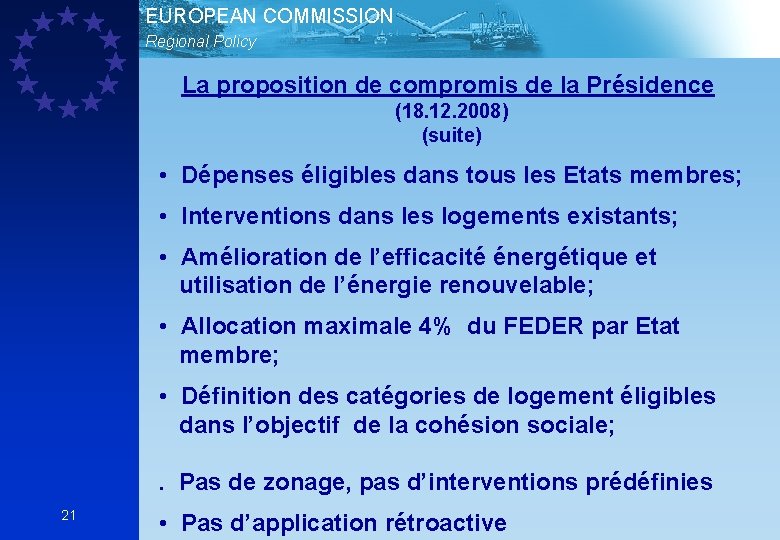 EUROPEAN COMMISSION Regional Policy La proposition de compromis de la Présidence (18. 12. 2008)