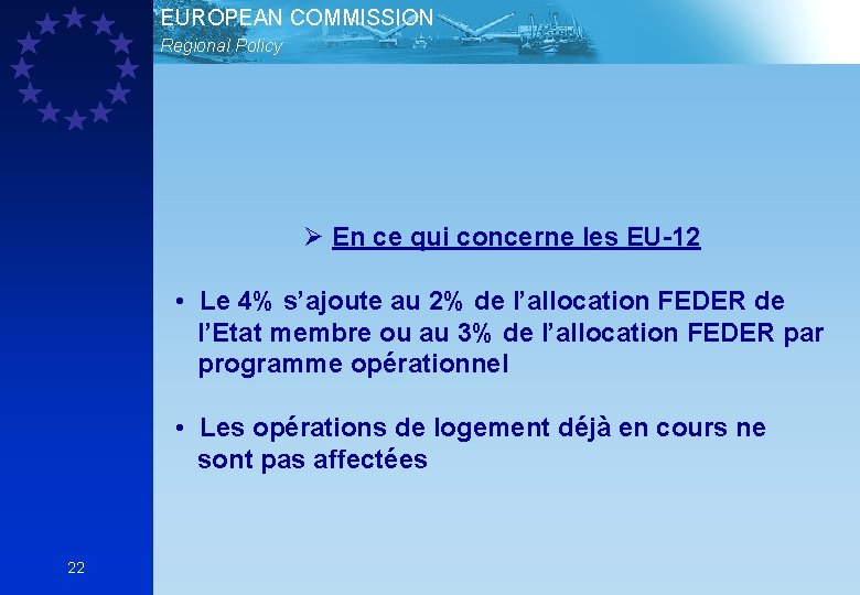 EUROPEAN COMMISSION Regional Policy Ø En ce qui concerne les EU-12 • Le 4%