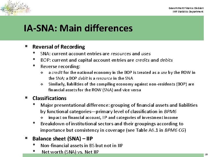 Government Finance Division IMF Statistics Department IA-SNA: Main differences § Reversal of Recording •