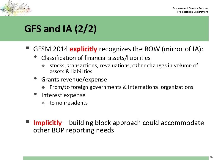 Government Finance Division IMF Statistics Department GFS and IA (2/2) § GFSM 2014 explicitly