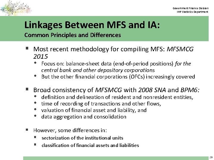 Government Finance Division IMF Statistics Department Linkages Between MFS and IA: Common Principles and