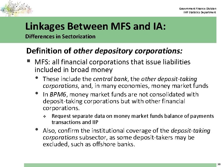 Government Finance Division IMF Statistics Department Linkages Between MFS and IA: Differences in Sectorization