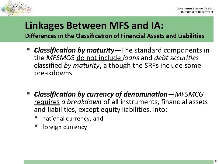 Government Finance Division IMF Statistics Department Linkages Between MFS and IA: Differences in the