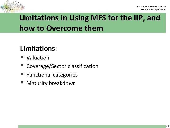 Government Finance Division IMF Statistics Department Limitations in Using MFS for the IIP, and