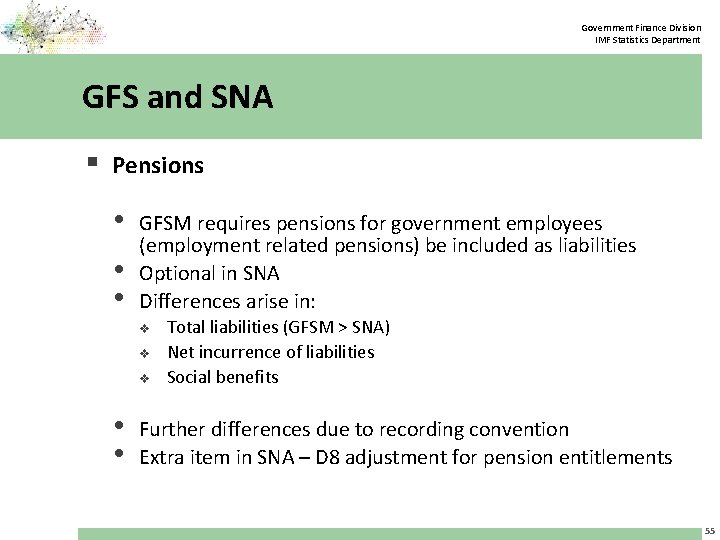 Government Finance Division IMF Statistics Department GFS and SNA § Pensions • • •