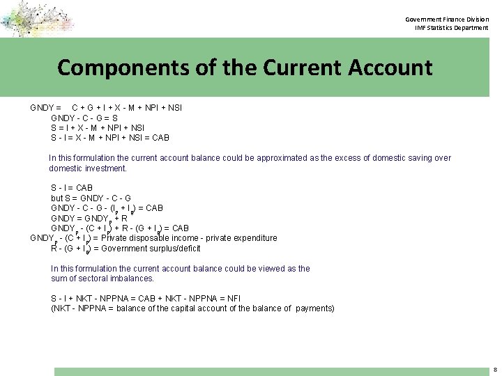 Government Finance Division IMF Statistics Department Components of the Current Account GNDY = C