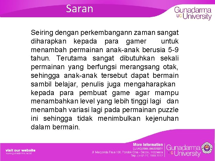 Saran Seiring dengan perkembangann zaman sangat diharapkan kepada para gamer untuk menambah permainan anak-anak