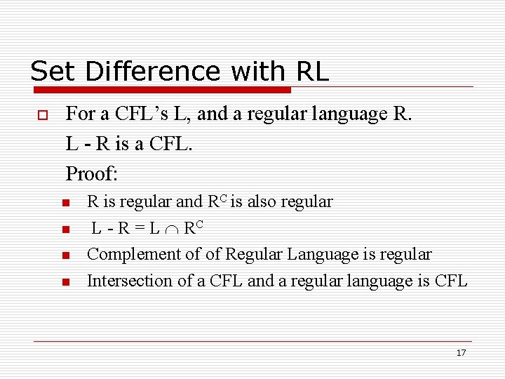 Set Difference with RL o For a CFL’s L, and a regular language R.