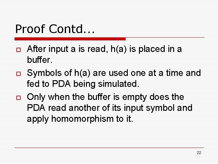Proof Contd. . . o o o After input a is read, h(a) is