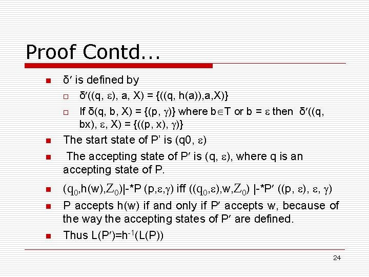 Proof Contd. . . n n n δ is defined by o δ ((q,