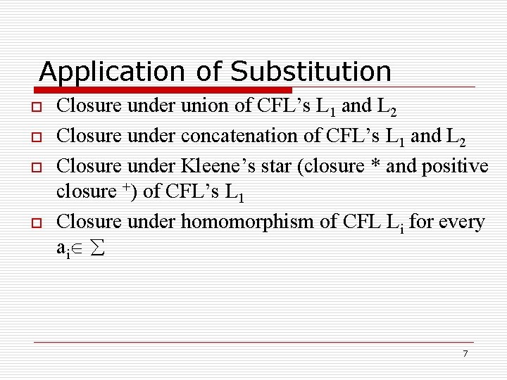 Application of Substitution o o Closure under union of CFL’s L 1 and L