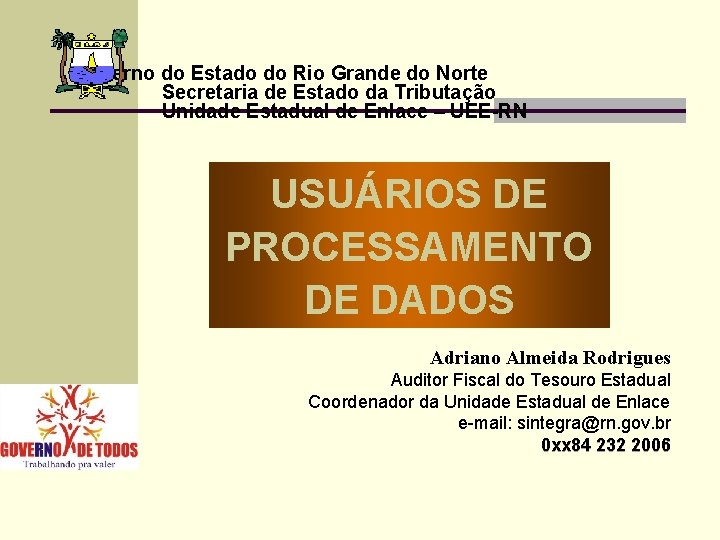 Governo do Estado do Rio Grande do Norte Secretaria de Estado da Tributação Unidade