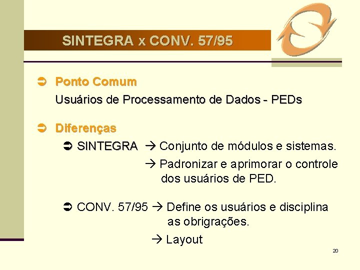 SINTEGRA x CONV. 57/95 Ü Ponto Comum Usuários de Processamento de Dados - PEDs