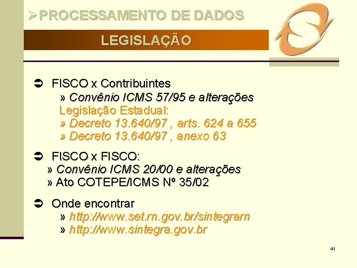 ØPROCESSAMENTO DE DADOS LEGISLAÇÃO Ü FISCO x Contribuintes » Convênio ICMS 57/95 e alterações